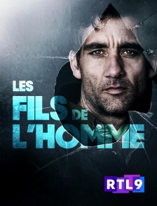 RTL 9 - Les fils de l'homme