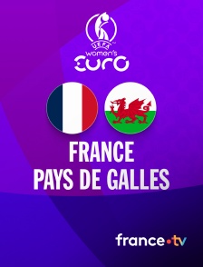 france.tv - Football - Euro féminin 2025 : France / Pays de Galles