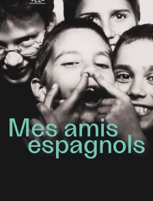 Mes amis espagnols