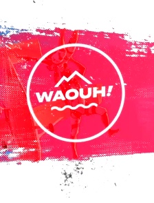Waouh !