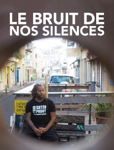 Le bruit de nos silences