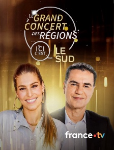 france.tv - Le grand concert des régions : Ici c'est le Sud