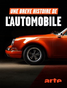 Arte - Une brève histoire de l'automobile