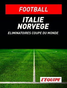L'Equipe - Football - Eliminatoires de la Coupe du Monde : Italie / Norvège en replay