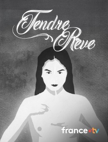 france.tv - Tendre Rêve