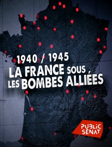 Public Sénat - La France sous les bombes alliées