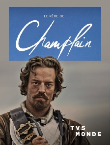 TV5MONDE - Le rêve de Champlain