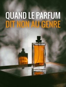 Quand le parfum dit non au genre