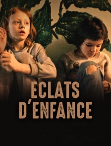 Eclats d'enfance