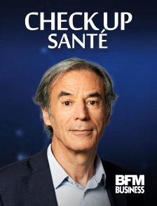 BFM Business - Check-Up Santé en replay