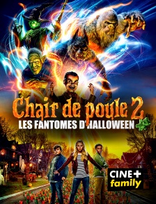 CINE+ Family - Chair de poule 2 : l'Halloween Hantée