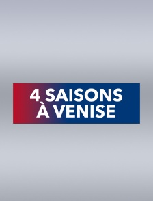 4 saisons à Venise / Les secrets des Champs-Elysées
