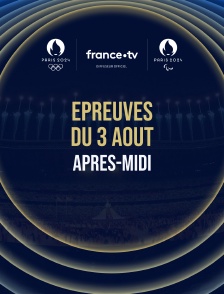 Paris 2024 - Epreuves du 3 août : Session d'après-midi