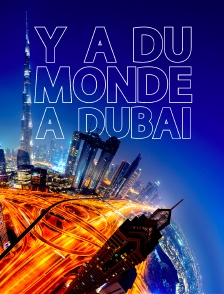 Y a du monde à Dubaï