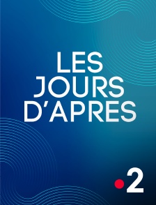 France 2 - Les jours d'après