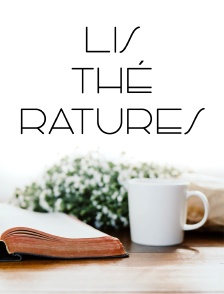 Lis thé ratures