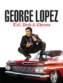 George Lopez : Tall, Dark & Chicano