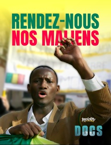 Rendez-nous nos Maliens