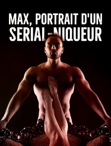 Max, portrait d'un serial-niqueur