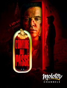 Molotov Channels - L'ombre du passé