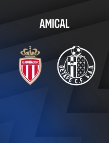 Monaco / Getafe : Match amical - Football