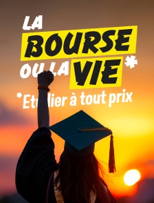 La bourse ou la vie, étudier à tout prix