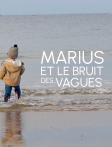 Marius et le bruit des vagues
