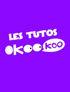 Les tutos d'Okoo-koo