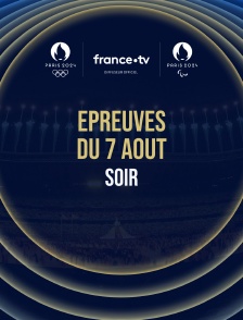 Paris 2024 - Epreuves du 7 août : Session du soir