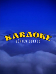 Karaoke Séries Culte