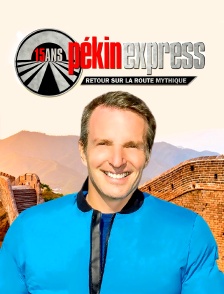 Pékin express : retour sur la route mythique