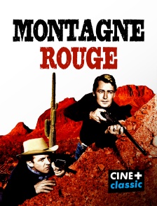 CINE+ Classic - Montagne rouge en replay