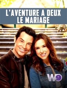 W9 - L'aventure à deux : le mariage