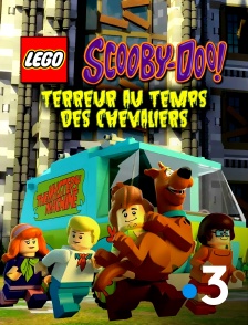 France 3 - Lego Scooby-Doo : terreur au temps des chevaliers