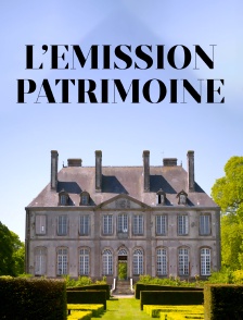 L'émission patrimoine