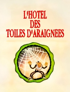 L'hôtel des toiles d'araignées