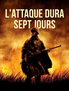 L'attaque dura sept jours