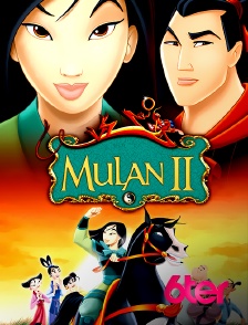 6ter - Mulan 2 : la mission de l'empereur