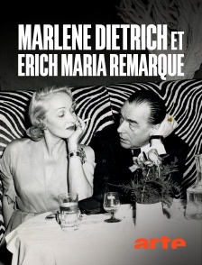 Arte - Marlene Dietrich et Erich Maria Remarque : La passion et l'exil
