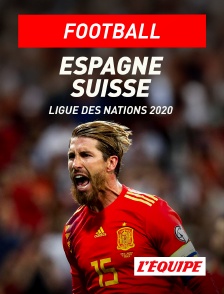 L'Equipe - Football : Ligue des Nations UEFA 2020 - Espagne / Suisse
