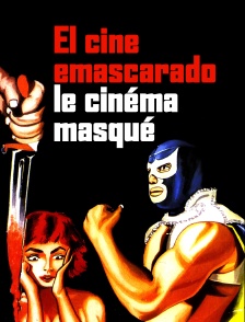 El cine emascarado : le cinéma masqué
