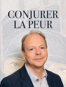Conjurer la peur
