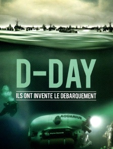 D-Day, ils ont inventé le débarquement