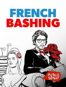 Public Sénat - French Bashing