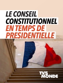 TV5MONDE - Le conseil constitutionnel en temps de présidentielle