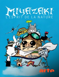 Arte - Miyazaki, l'esprit de la nature