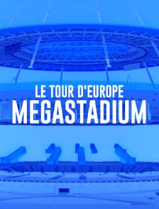 Megastadium : le tour d'Europe