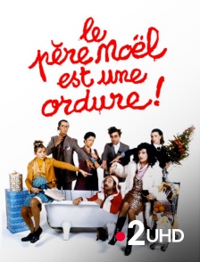 France 2 UHD - Le père noël est une ordure !
