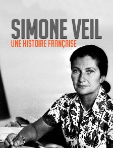 Simone Veil, une histoire française