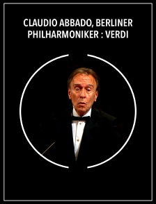 Claudio Abbado, Berliner Philharmoniker : Verdi